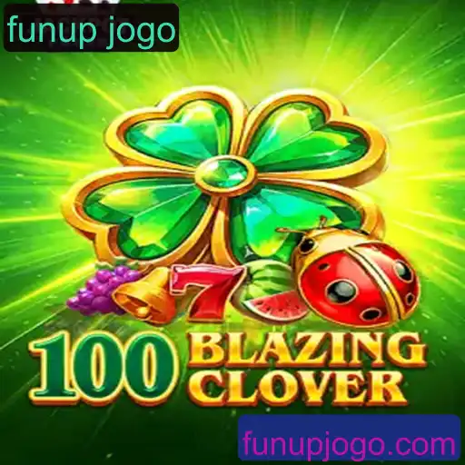 100BlazingClover: Explorando a Nova Sensação dos Jogos 'funup'
